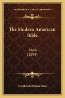 The Modern American Bible: Mark 1164848720 Book Cover