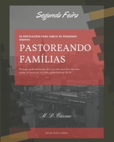 Pastoreando Famílias: Edificações de Segunda Feira (1) (Portuguese Edition) 1698106467 Book Cover