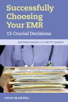 Successfully Choosing Your Emr: 15 Crucial Decisions 1444332147 Book Cover