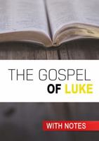 The Gospel of Luke: With Notes 1912522365 Book Cover