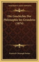 Die Geschichte Der Philosophie Im Grundriss (1874) 1166767787 Book Cover