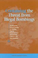 Containing the Threat from Illegal Bombings: An Integrated National Strategy for Marking, Tagging, Rendering Inert, and Licensing Explosives and Their Precursors 0309061261 Book Cover