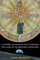 The Scientists: A History of Science Told Through the Lives of Its Greatest Inventors 0140297413 Book Cover