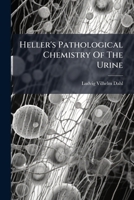 Heller's Pathological Chemistry Of The Urine 1179755405 Book Cover
