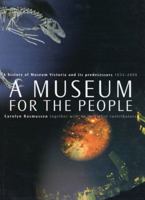 A Museum for the People: A History of Museum Victoria and its Predecessors 1854-2000 0908011695 Book Cover