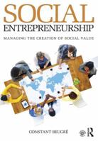 Social Entrepreneurship: Managing the Creation of Social Value 0415817374 Book Cover
