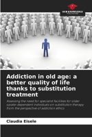 Addiction in old age: a better quality of life thanks to substitution treatment 663039593X Book Cover