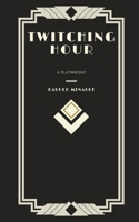 Twitching Hour: An Evening in Several Acts B0GFSB7VPN Book Cover