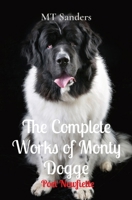 The Complete Works of Monty Dogge: Poet Newfiette 1739704940 Book Cover