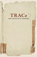 TRACe: The Museum of Memory 1912384183 Book Cover