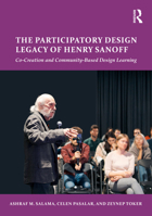 The Participatory Design Legacy of Henry Sanoff: Co-Creation and Community-Based Design Learning 1041133472 Book Cover