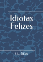 Idiotas Felizes B0BDGDZQZM Book Cover