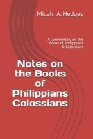Notes on the Books of Philippians & Colossians (Notes On the Bible - Commentary Series) B0G47XVZY6 Book Cover