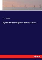 Hymns for the Chapel of Harrow School 3744768031 Book Cover