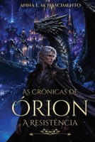 As Crônicas de Órion: A Resistência 6502265928 Book Cover