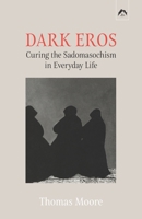 Dark Eros: The Imagination of Sadism 0882149792 Book Cover