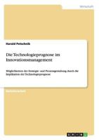 Die Technologieprognose Im Innovationsmanagement 3640679849 Book Cover