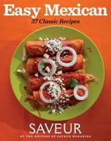 Saveur Easy Mexican: 37 Classic Recipes 1616284978 Book Cover