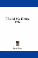 I Build My House 1164678337 Book Cover