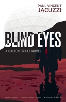 Blind Eyes (Dalton Drake) 1038341957 Book Cover
