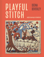Playful Stitch: Joyful Journeys in Textile Art 1837330603 Book Cover