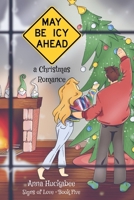 May Be Icy Ahead: a Christmas Romance (Signs of Love) B0H73824HT Book Cover