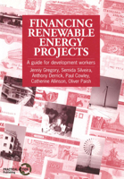 Financing Renewable Energy Projects: A Guide for Development Workers 1853393878 Book Cover