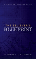 The Believer's Blueprint 1647188334 Book Cover