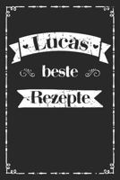 Lucas beste Rezepte: A5 Rezeptbuch f�r M�nner zum selber schreiben personalisiert Personalisierte Geschenke Vorname Luca I �bersichtliches blanko Kochbuch f�r 100 Rezepte mit Inhaltsverzeichnis I Gesc 1699443246 Book Cover