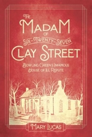 The Madam at Six-Twenty-Seven Clay Street 1948901293 Book Cover