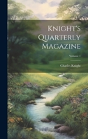 Knight's Quarterly Magazine; Volume 1 102001296X Book Cover