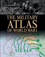The Military Atlas of World War I 078583110X Book Cover