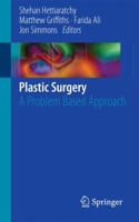 Plastic Surgery: A Problem Based Approach 1848821158 Book Cover