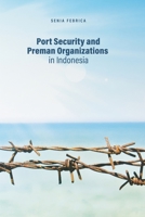 Port Security and Preman Organizations in Indonesia 981501188X Book Cover