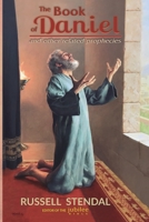 The Book of Daniel: And other related prophecies 1647650429 Book Cover