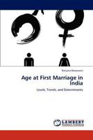 Age at First Marriage in India: Levels, Trends, and Determinants 3846582344 Book Cover