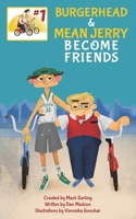 Burgerhead and Mean Jerry Become Friends 1952037069 Book Cover