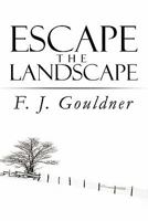 Escape the Landscape 1607495686 Book Cover