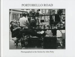 Portobello Road: Photographed in the Sixties 1851496106 Book Cover