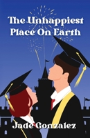 Unhappiest Place on Earth : Can One Day Change Everything? 1737254638 Book Cover
