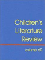 Children's Literature Review, Volume 60 0787632252 Book Cover