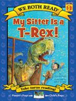 My Sitter Is A T-Rex! 160115254X Book Cover