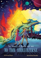 The Journey of Agatha and Jade to the Multiverse B0F86N9H4T Book Cover