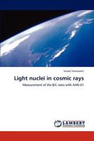 Light nuclei in cosmic rays 3848442353 Book Cover