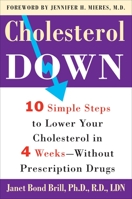 Cholesterol Down: 10 Simple Steps to Lower Your Cholesterol in 4 Weeks--Without Prescription Drugs