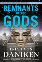 Remnants of the Gods: A Virtual Tour of Alien Influence in Egypt, Spain, France, Turkey, and Italy 1601632835 Book Cover