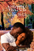 Virtue: She Gave Me Life 1087303494 Book Cover