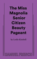 The Miss Magnolia Senior Citizen Beauty Pageant 0573710198 Book Cover