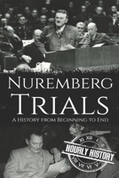Nuremberg Trials: A History from Beginning to End B08NF33DCW Book Cover