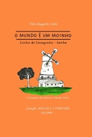 O Mundo É Um Moinho: contos de cavaquinho 6558590646 Book Cover